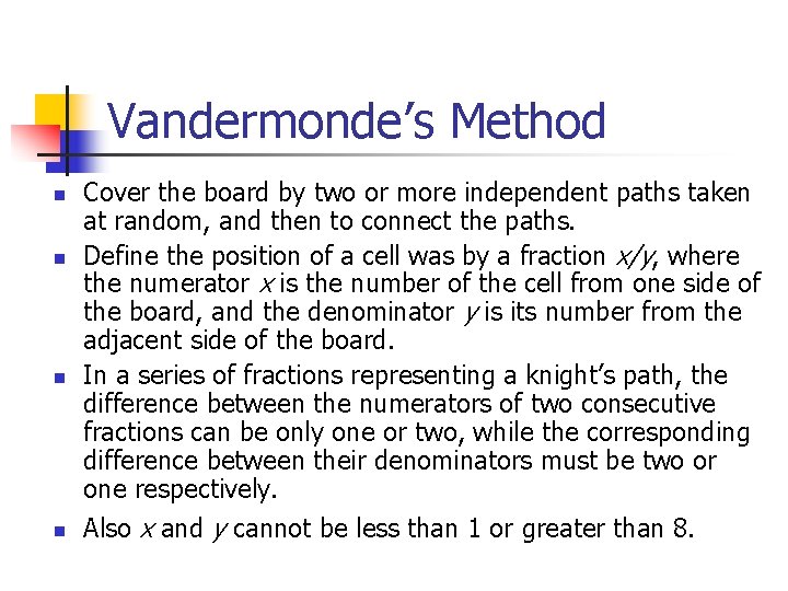 Vandermonde’s Method n n Cover the board by two or more independent paths taken