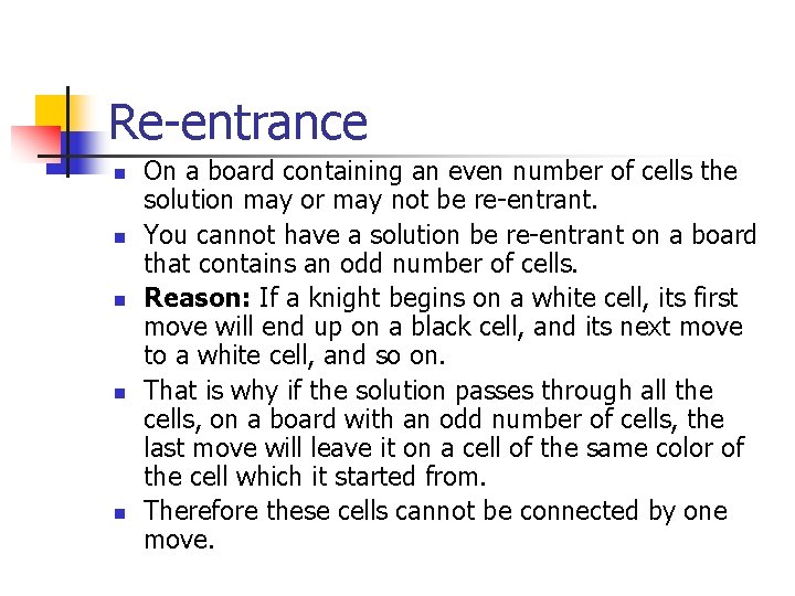 Re-entrance n n n On a board containing an even number of cells the