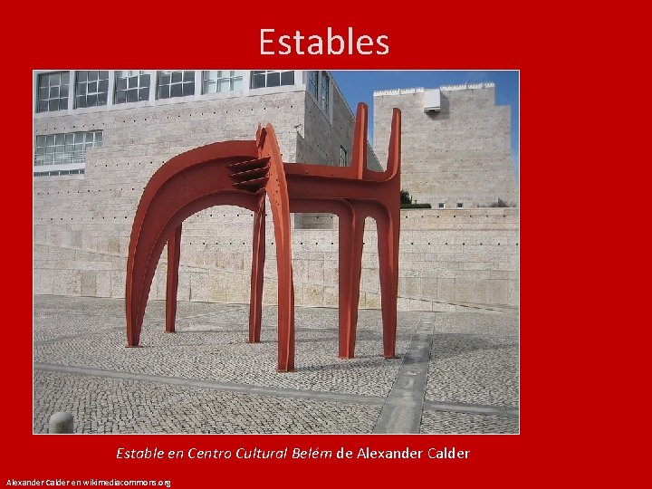 Estables Estable en Centro Cultural Belém de Alexander Calder en wikimediacommons. org 