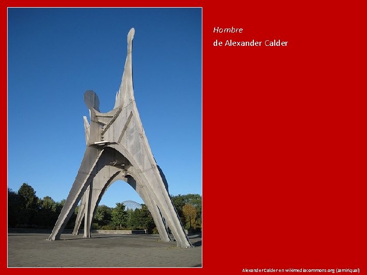 Hombre de Alexander Calder en wikimediacommons. org (Jamiriqual) 