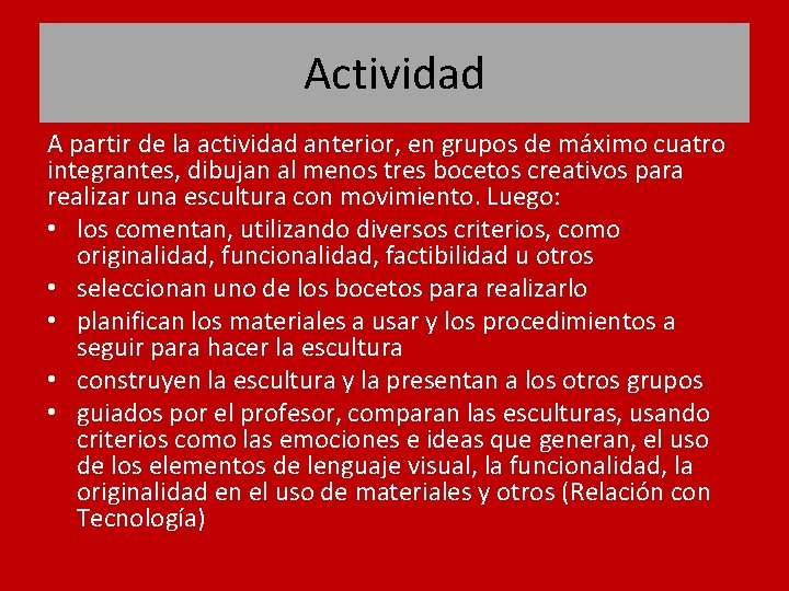 Actividad A partir de la actividad anterior, en grupos de máximo cuatro integrantes, dibujan