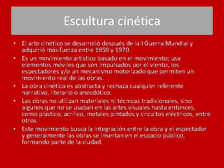 Escultura cinética • El arte cinético se desarrolló después de la I Guerra Mundial