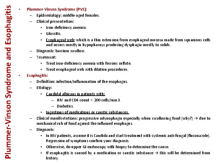Plummer-Vinson Syndrome and Esophagitis • • Plummer-Vinson Syndrome (PVS): – Epidemiology: middle-aged females. –