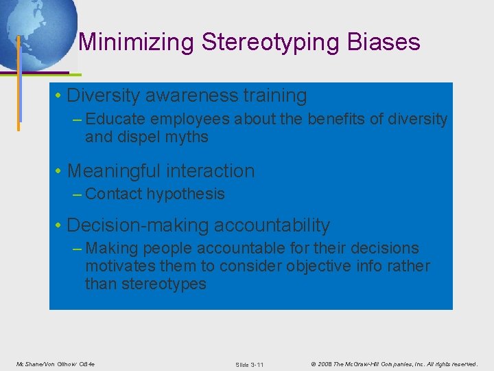 Minimizing Stereotyping Biases • Diversity awareness training – Educate employees about the benefits of