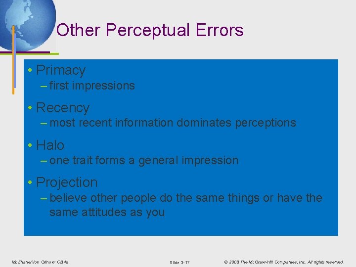 Other Perceptual Errors • Primacy – first impressions • Recency – most recent information
