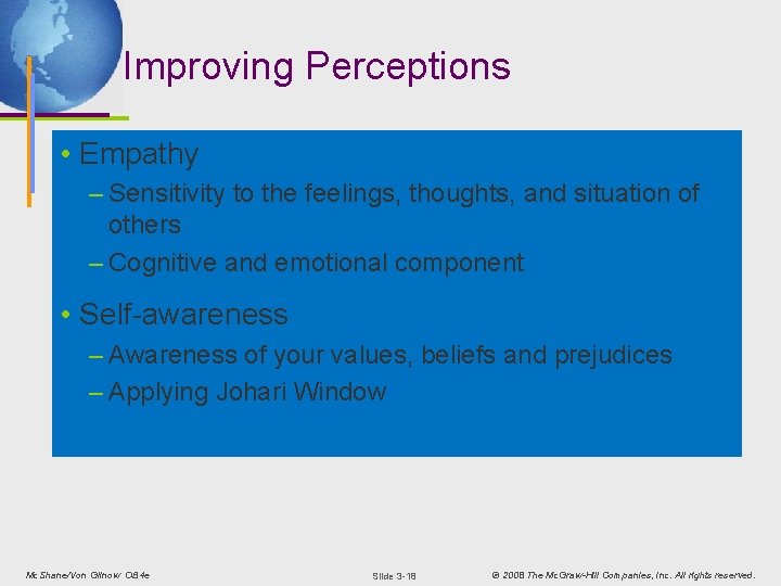 Improving Perceptions • Empathy – Sensitivity to the feelings, thoughts, and situation of others