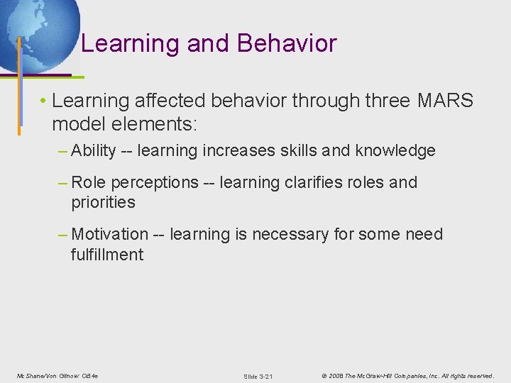 Learning and Behavior • Learning affected behavior through three MARS model elements: – Ability