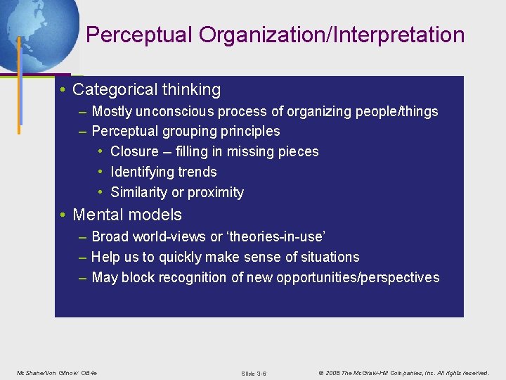 Perceptual Organization/Interpretation • Categorical thinking – Mostly unconscious process of organizing people/things – Perceptual
