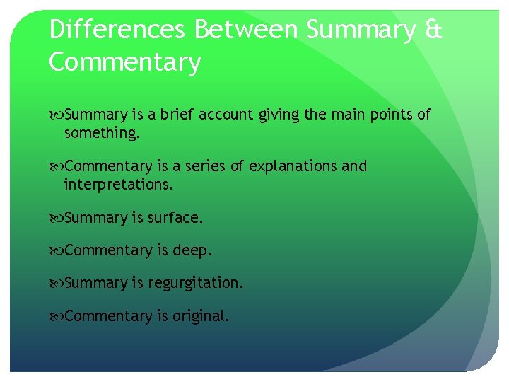Differences Between Summary & Commentary Summary is a brief account giving the main points