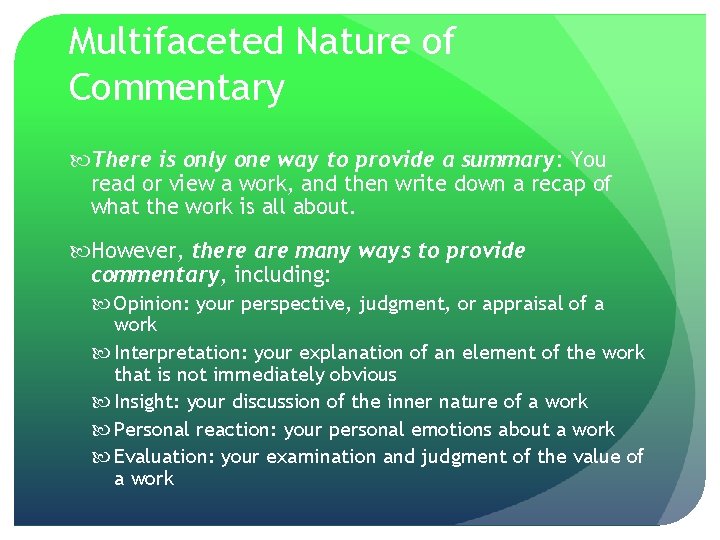 Multifaceted Nature of Commentary There is only one way to provide a summary: You