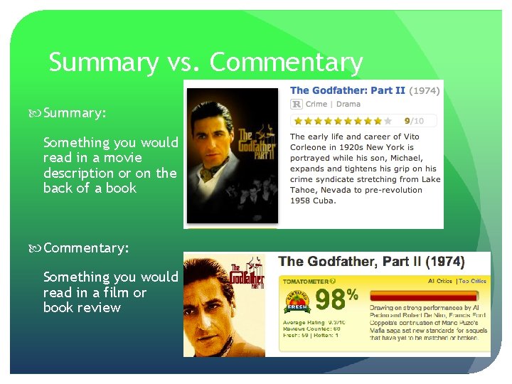 Summary vs. Commentary Summary: Something you would read in a movie description or on