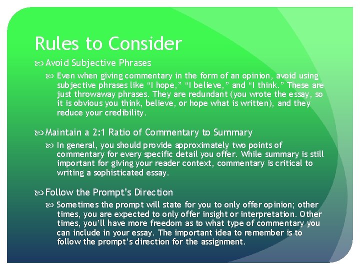 Rules to Consider Avoid Subjective Phrases Even when giving commentary in the form of