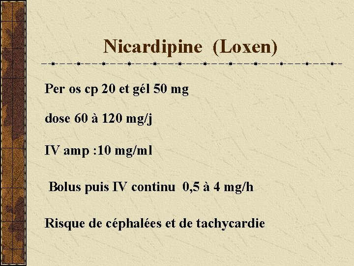 Nicardipine (Loxen) Per os cp 20 et gél 50 mg dose 60 à 120