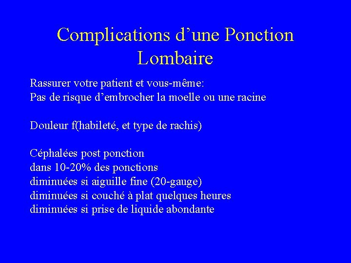 Complications d’une Ponction Lombaire Rassurer votre patient et vous-même: Pas de risque d’embrocher la