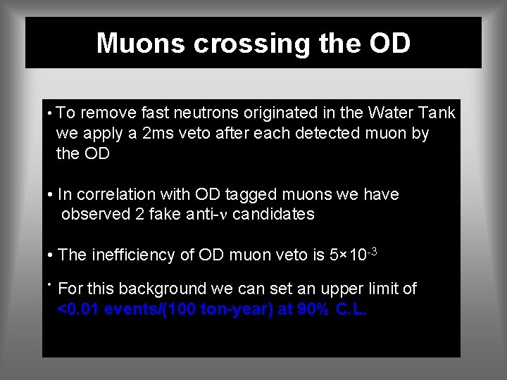 Muons crossing the OD • To remove fast neutrons originated in the Water Tank