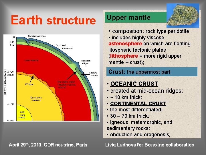 Earth structure Upper mantle • composition: rock type peridotite • includes highly viscose astenosphere