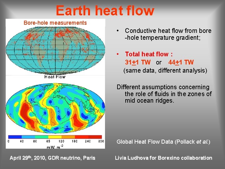 Earth heat flow Bore-hole measurements • Conductive heat flow from bore -hole temperature gradient;