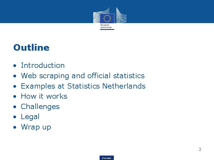 Outline • • Introduction Web scraping and official statistics Examples at Statistics Netherlands How