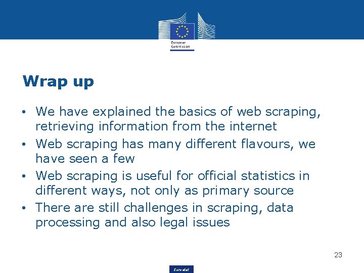 Wrap up • We have explained the basics of web scraping, retrieving information from