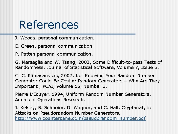 References J. Woods, personal communication. E. Green, personal communication. P. Patten personal communication. G.