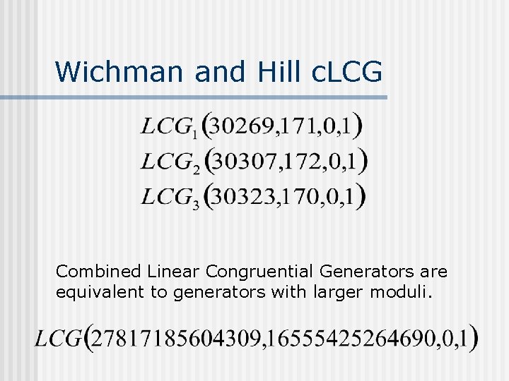 Wichman and Hill c. LCG Combined Linear Congruential Generators are equivalent to generators with