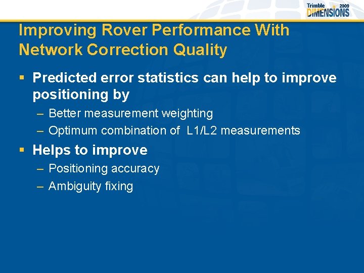 Improving Rover Performance With Network Correction Quality § Predicted error statistics can help to