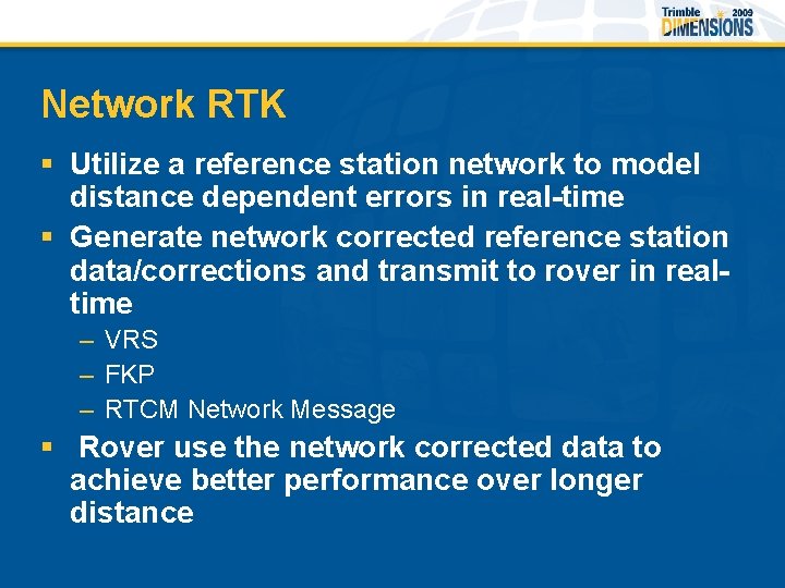 Network RTK § Utilize a reference station network to model distance dependent errors in