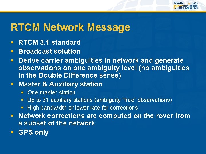 RTCM Network Message § RTCM 3. 1 standard § Broadcast solution § Derive carrier