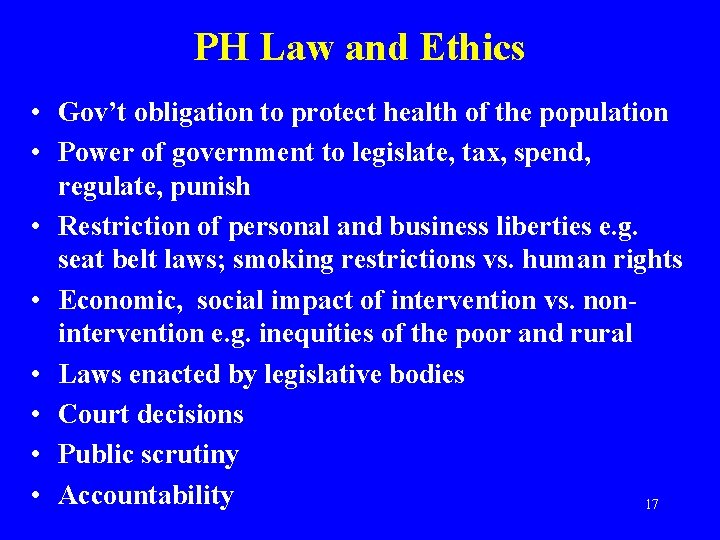 PH Law and Ethics • Gov’t obligation to protect health of the population •