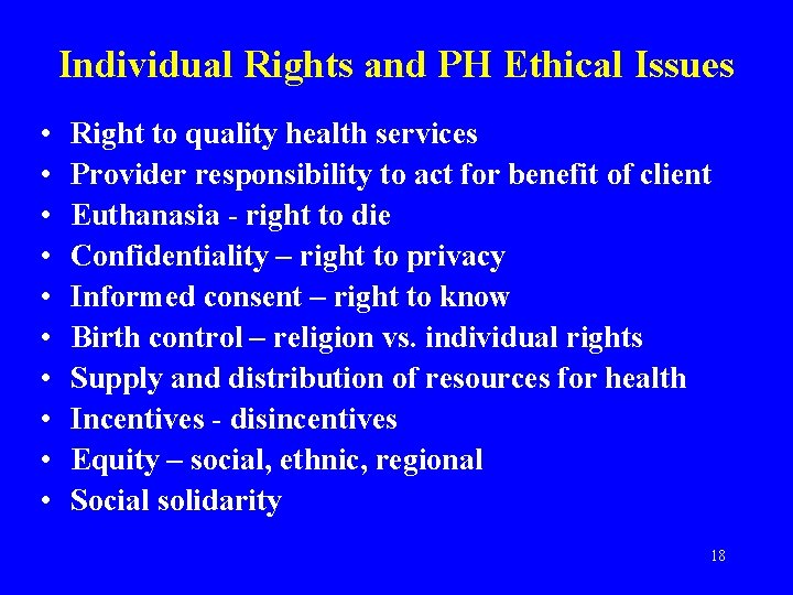Individual Rights and PH Ethical Issues • • • Right to quality health services