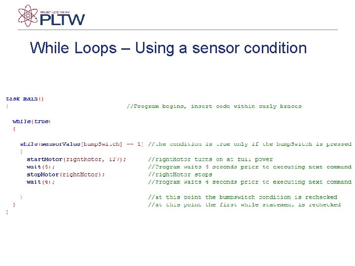 While Loops – Using a sensor condition 