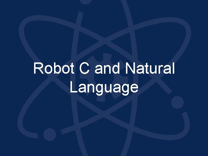 Robot C and Natural Language 