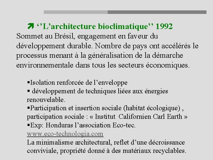  ‘’L’architecture bioclimatique’’ 1992 Sommet au Brésil, engagement en faveur du développement durable. Nombre