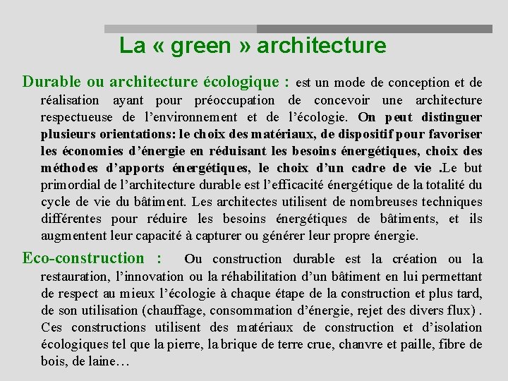 La « green » architecture Durable ou architecture écologique : est un mode de