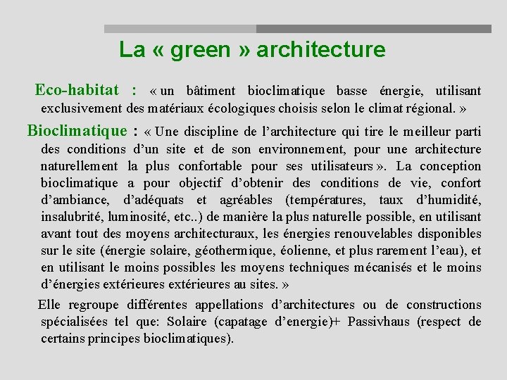 La « green » architecture Eco-habitat : « un bâtiment bioclimatique basse énergie, utilisant