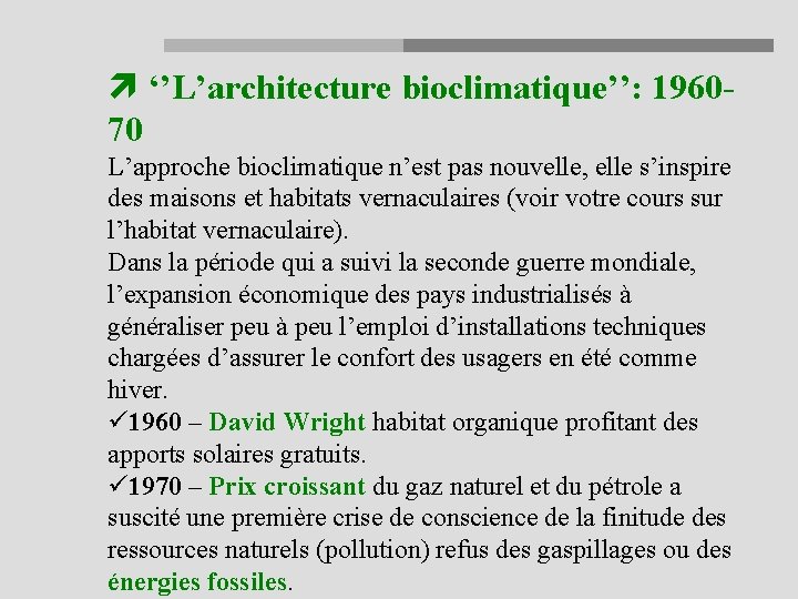  ‘’L’architecture bioclimatique’’: 196070 L’approche bioclimatique n’est pas nouvelle, elle s’inspire des maisons et