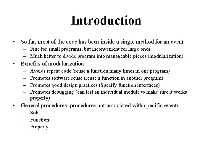 Introduction • So far, most of the code has been inside a single method