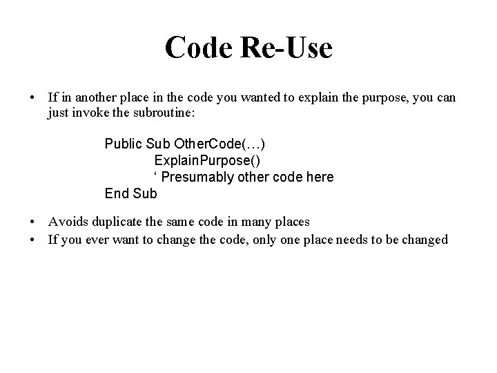 Code Re-Use • If in another place in the code you wanted to explain