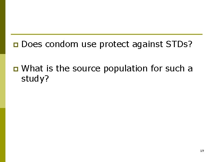 p Does condom use protect against STDs? p What is the source population for