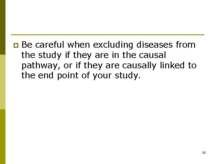p Be careful when excluding diseases from the study if they are in the
