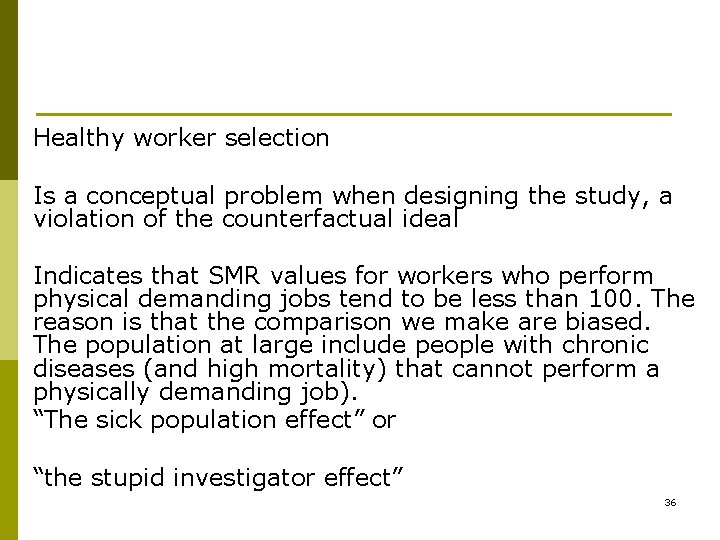 Healthy worker selection Is a conceptual problem when designing the study, a violation of