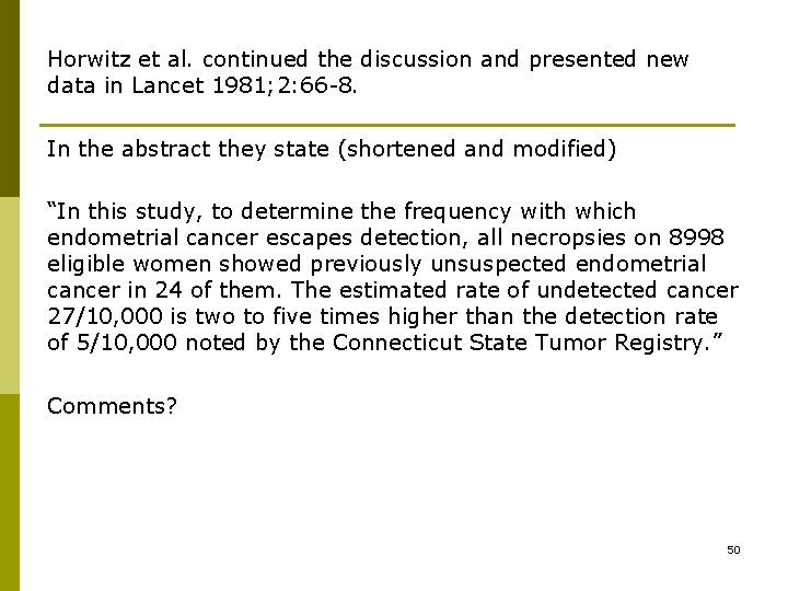 Horwitz et al. continued the discussion and presented new data in Lancet 1981; 2:
