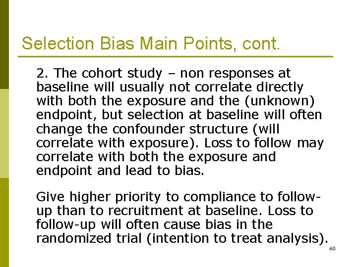 Selection Bias Main Points, cont. 2. The cohort study – non responses at baseline