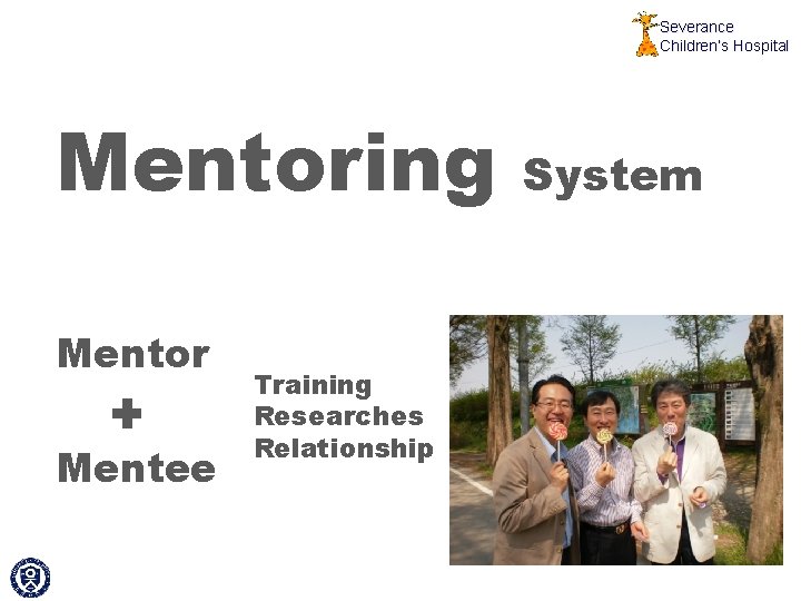 Severance Children’s Hospital Mentoring Mentor Mentee Training Researches Relationship System 