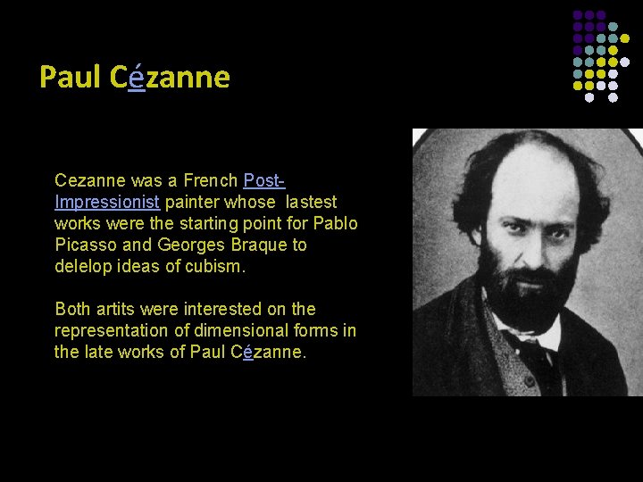 Paul Cézanne Cezanne was a French Post. Impressionist painter whose lastest works were the