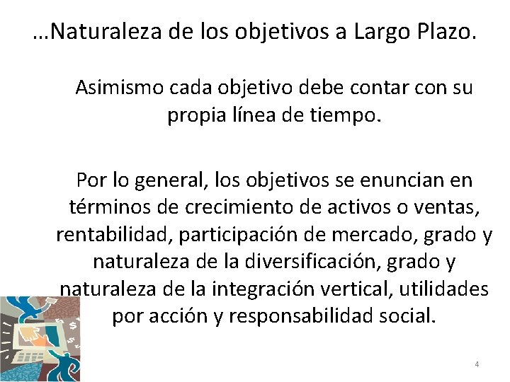 …Naturaleza de los objetivos a Largo Plazo. Asimismo cada objetivo debe contar con su