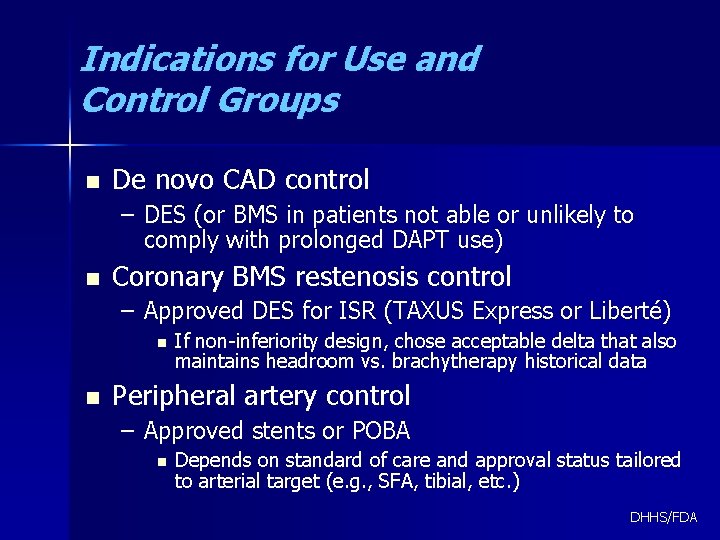 Indications for Use and Control Groups n De novo CAD control – DES (or