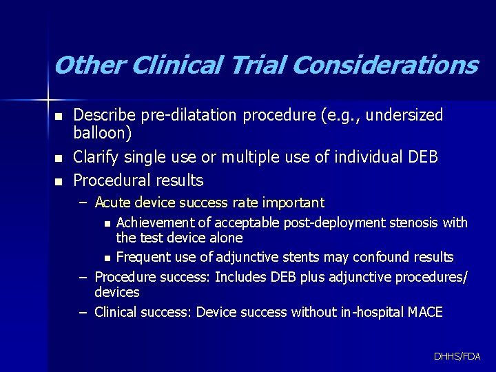 Other Clinical Trial Considerations n n n Describe pre-dilatation procedure (e. g. , undersized