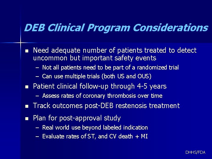 DEB Clinical Program Considerations n Need adequate number of patients treated to detect uncommon