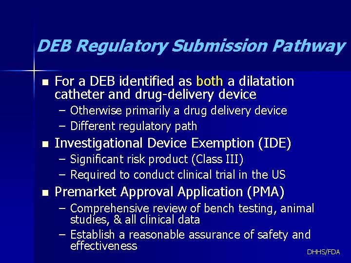 DEB Regulatory Submission Pathway n For a DEB identified as both a dilatation catheter